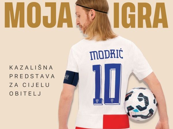 KAZALIŠNA PREDSTAVA  “MOJA IGRA” - LUKA MODRIĆ - 28.05.2026. u 19:00 sati