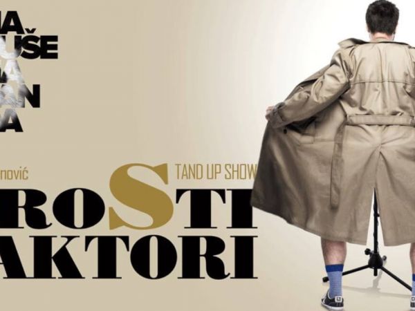 STAND UP PREDSTAVA “PROSTI FAKTORI”- MARKO DEJANOVIĆ- 22.03.2022. U 20 SATI