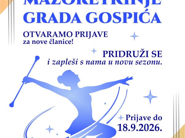 PRIJAVE ZA NOVE ČLANICE -&nbsp; MAŽORETKINJE GRADA GOSPIĆA